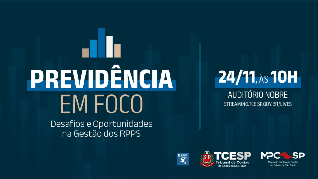 Previdência em Foco: Desafios e Oportunidades na Gestão dos RPPS – 24/11/2025 – Tarde